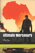 Ultimate Mercenary: Part One