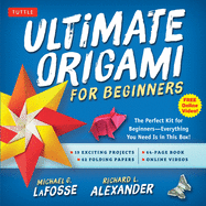 Ultimate Origami for Beginners Kit: The Perfect Kit for Beginners-Everything You Need Is in This Box!: Kit Includes Origami Book, 19 Projects, 62 Origami Papers & DVD