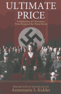 Ultimate Price: Testimonies of Christians Who Resisted the 3rd Reich