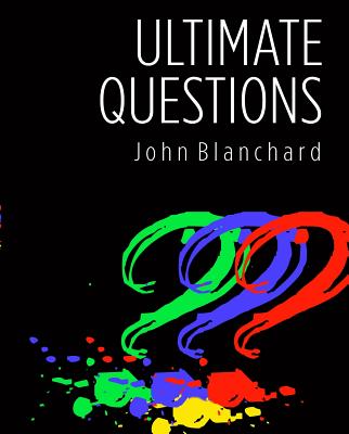 Ultimate Questions - Blanchard, John
