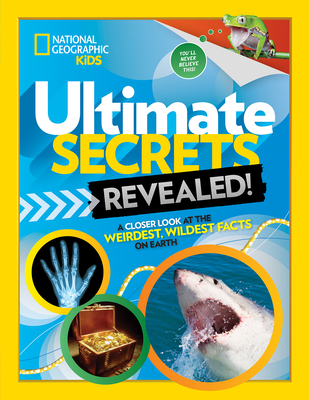 Ultimate Secrets Revealed: A Closer Look at the Weirdest, Wildest Facts on Earth - Drimmer, Stephanie Warren