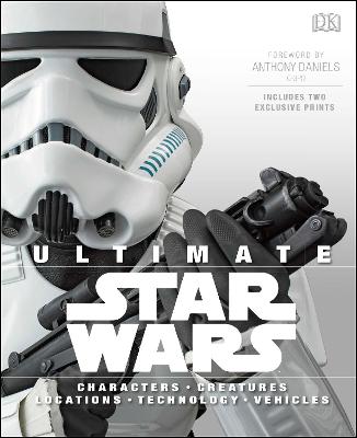 Ultimate Star Wars - DK, and Daniels, Anthony (Foreword by)