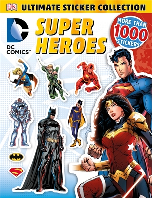 Ultimate Sticker Collection: DC Comics Super Heroes - DK