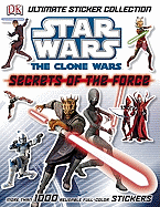 Ultimate Sticker Collection: Star Wars: The Clone Wars: Secrets of the Force