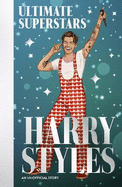 Ultimate Superstars: Harry Styles: When Dreams Come True