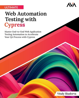 Ultimate Web Automation Testing with Cypress - Skadorva, Vitaly