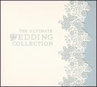 Ultimate Wedding Collection [EMI Classics] - Alfie Boe (tenor); Barbara Hendricks (soprano); David Reichenberg (oboe); Erik Lundkvist (organ); Frederic Bayco (organ);...