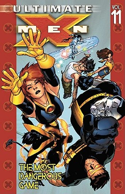 Ultimate X-Men - Volume 11: The Most Dangerous Game - Vaughan, Brian K (Text by)