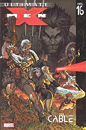 Ultimate X-Men - Volume 16: Cable