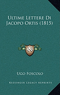 Ultime Lettere Di Jacopo Ortis (1815)