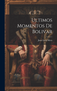 Ultimos Momentos de Bolivar