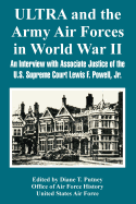 ULTRA and the Army Air Forces in World War II: An Interview with Associate Justice of the U.S. Supreme Court Lewis F. Powell, Jr.