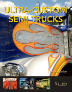 Ultra-Custom Semi Trucks