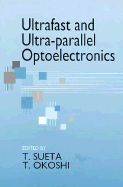 Ultra-Fast and Ultra-Parallel Optoelectronics - Sueta, T (Editor), and Okoshi, T (Editor)
