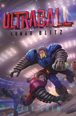 Ultraball: Lunar Blitz - Chen, Jeff