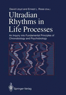 Ultradian Rhythms in Life Processes: An Inquiry Into Fundamental Principles of Chronobiology and Psychobiology