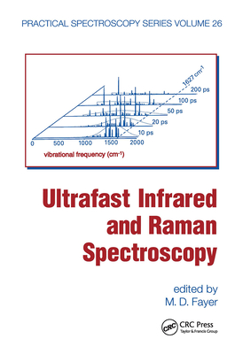 Ultrafast Infrared and Raman Spectroscopy - Fayer, M D