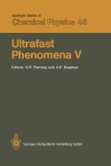 Ultrafast Phenomena V: Proceedings of the Fifth OSA Topical Meeting Snowmass, Colorado, June 16-19, 1986 - Fleming, Graham R. (Editor), and Siegman, Anthony E. (Editor)