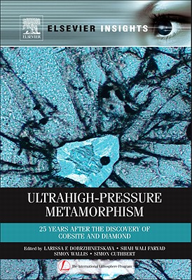 Ultrahigh-Pressure Metamorphism: 25 Years After The Discovery Of Coesite And Diamond - Dobrzhinetskaya, Larissa (Editor), and Faryad, Shah Wali (Editor), and Wallis, Simon (Editor)