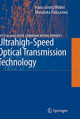 Ultrahigh-Speed Optical Transmission Technology - Weber, Hans-Georg (Editor), and Nakazawa, Masataka (Editor)