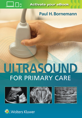 Ultrasound for Primary Care - Bornemann, Paul, Dr., MD (Editor)