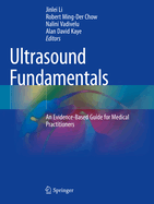 Ultrasound Fundamentals: An Evidence-Based Guide for Medical Practitioners