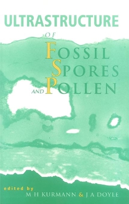 Ultrastructure of Fossil Spores and Pollen - Kurmann, M H, and Doyle, E