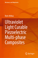 Ultraviolet Light Curable Piezoelectric Multi-Phase Composites