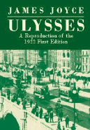 Ulysses: A Reproduction of the 1922 First Edition - Joyce, James