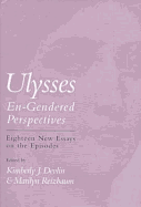 Ulysses En-Gendered Perspectives: Eighteen New Essays on the Episodes