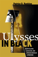 Ulysses in Black: Ralph Ellison, Classicism, and African American Literature