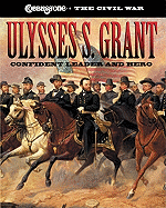 Ulysses S. Grant: Confident Leader and Hero