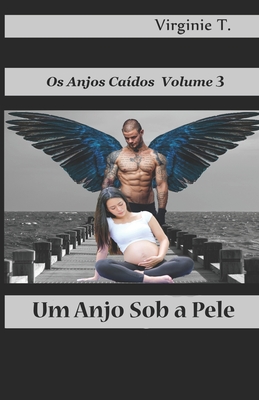 Um Anjo Sob a Pele - Regina Barbuto (Translated by), and Virginie T