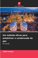 Um mtodo eficaz para estabilizar o condensado de gs