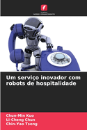 Um servi?o inovador com robots de hospitalidade