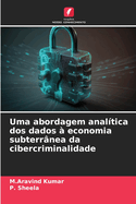 Uma abordagem anal?tica dos dados ? economia subterr?nea da cibercriminalidade