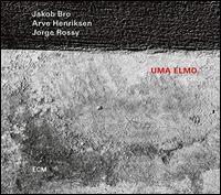 Uma Elmo - Jakob Bro/Arve Henriksen/Jorge Rossy