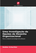 Uma Investiga??o de Op??es de Desenho Organizacional