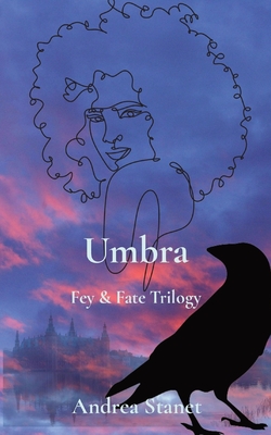 Umbra: Fey & Fate Trilogy - Stanet, Andrea