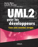 UML 2 pour les dveloppeurs: Cours avec exercices corrigs