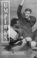 Umpires: Classic Baseball Stories from the Men Who Made the Calls