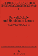 Umwelt, Schule Und Handelndes Lernen: Ein Oecd/Ceri-Bericht- Deutsches Institut Fuer Internationale Paedagogische Forschung, Im Auftrag Des Bundesministers Fuer Bildung Und Wissenschaft