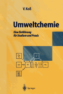 Umweltchemie: Eine Einf?hrung F?r Studium Und Praxis