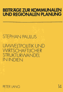 Umweltpolitik Und Wirtschaftlicher Strukturwandel in Indien