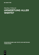 Umwertung Aller Werte?: Deutsche Literatur Im Urteil Nietzsches
