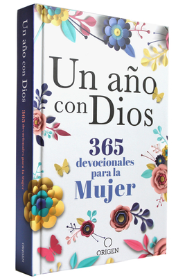 Un Ao Con Dios: 365 Devocionales Para La Mujer / A Year with God. a Devotional for Women - Origen