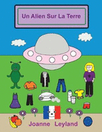 Un Alien Sur La Terre: A lovely story in French for children learning French