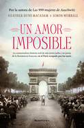 Un Amor Imposible / Star Crossed: A True WWII Romeo and Juliet Love Story in Hit Ler's Paris
