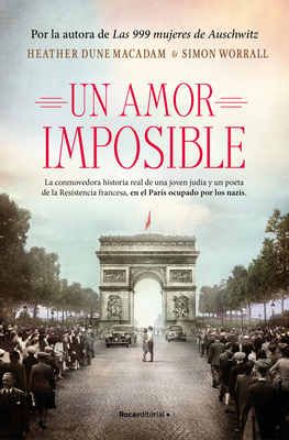 Un Amor Imposible / Star Crossed: A True WWII Romeo and Juliet Love Story in Hit Ler's Paris - Dune MacAdam, Heather, and Worrall, Simon