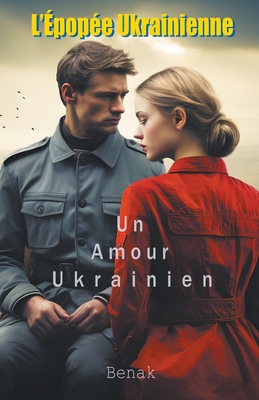Un Amour Ukrainien - Benak